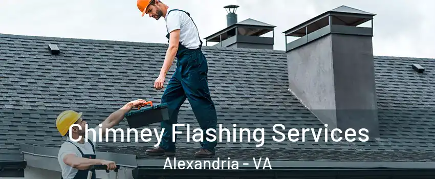 Chimney Flashing Services Alexandria - VA