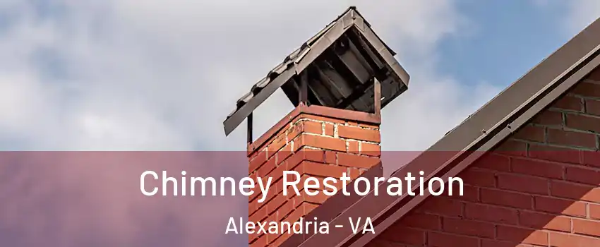 Chimney Restoration Alexandria - VA