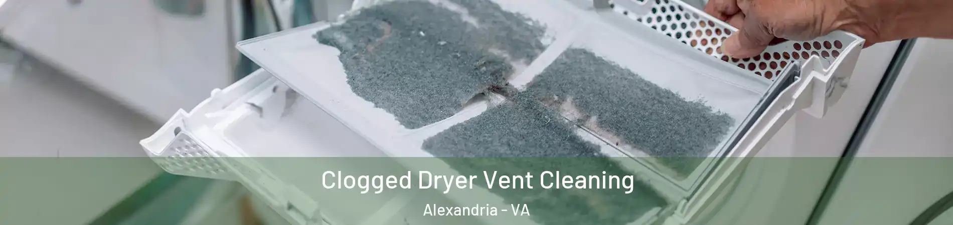 Clogged Dryer Vent Cleaning Alexandria - VA