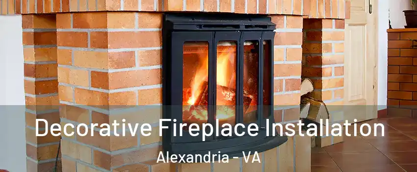 Decorative Fireplace Installation Alexandria - VA