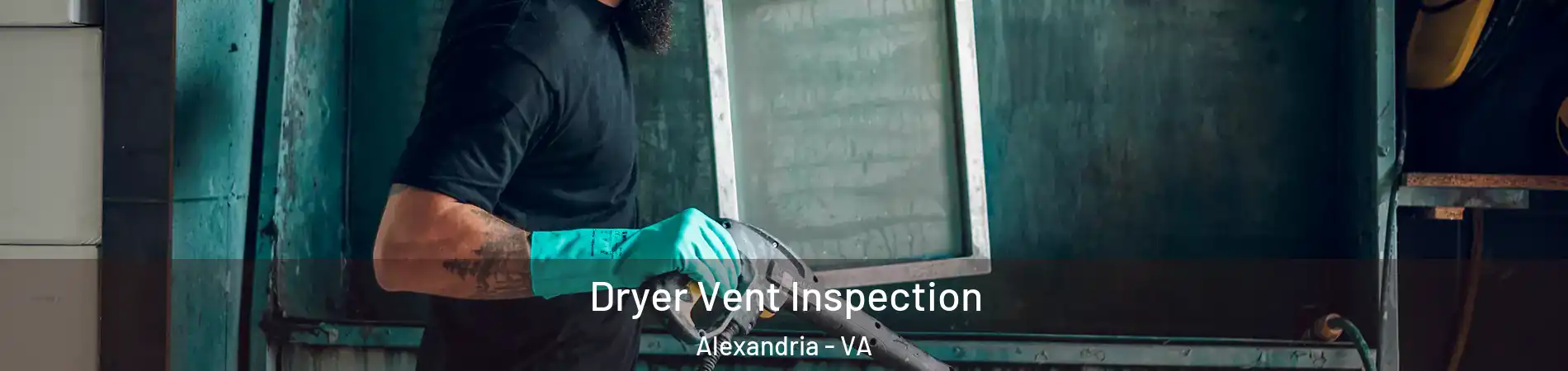 Dryer Vent Inspection Alexandria - VA