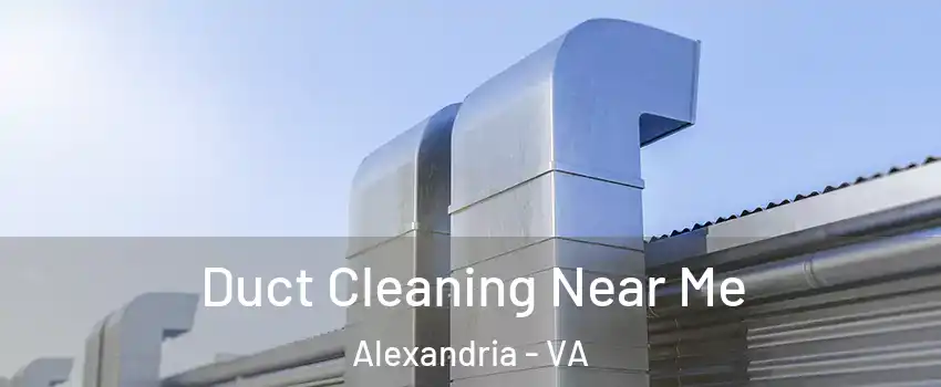 Duct Cleaning Near Me Alexandria - VA