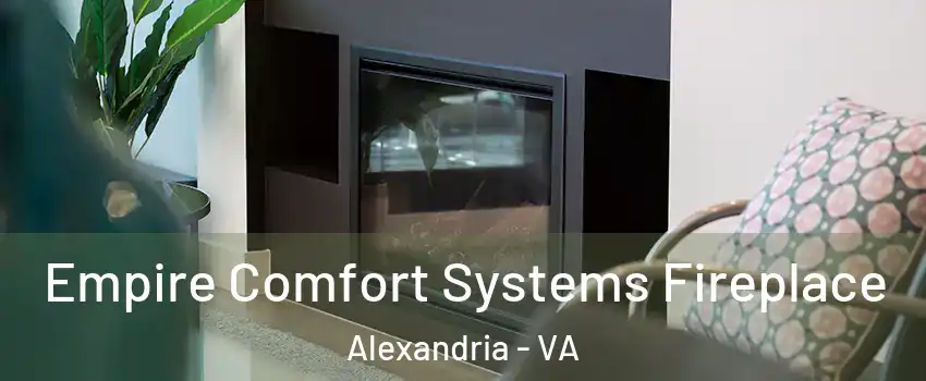 Empire Comfort Systems Fireplace Alexandria - VA