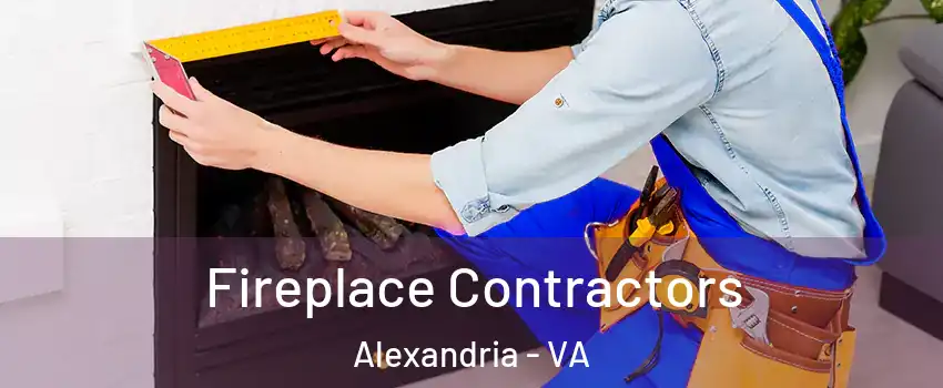 Fireplace Contractors Alexandria - VA