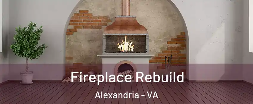 Fireplace Rebuild Alexandria - VA