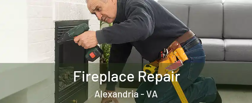 Fireplace Repair Alexandria - VA
