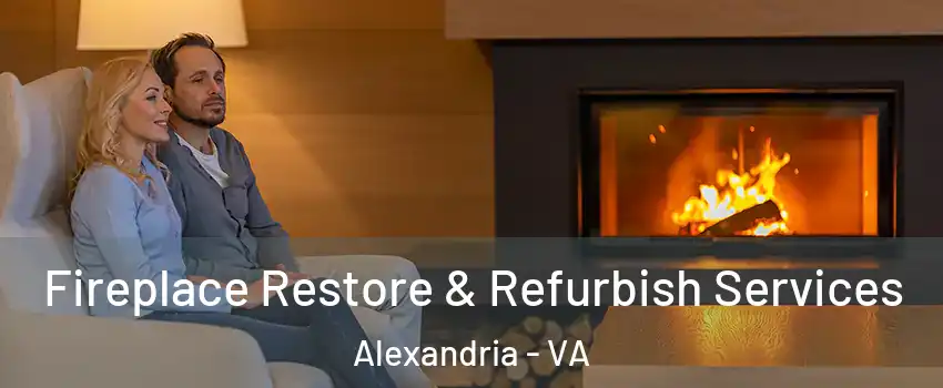 Fireplace Restore & Refurbish Services Alexandria - VA
