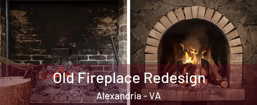 Old Fireplace Redesign Alexandria - VA