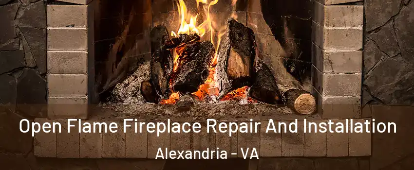 Open Flame Fireplace Repair And Installation Alexandria - VA