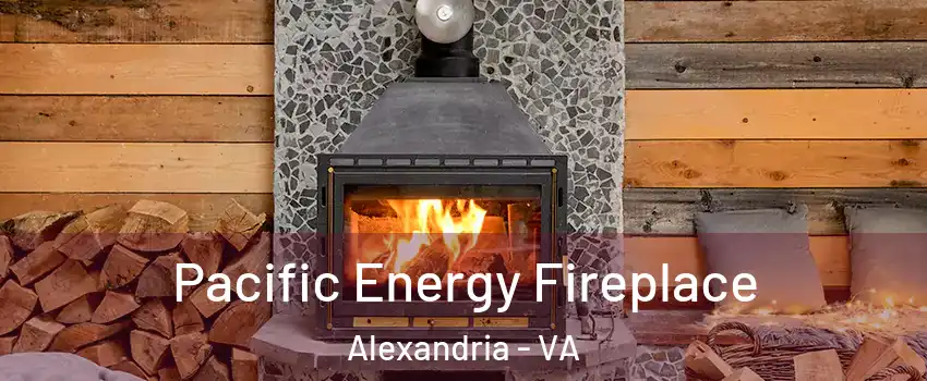 Pacific Energy Fireplace Alexandria - VA
