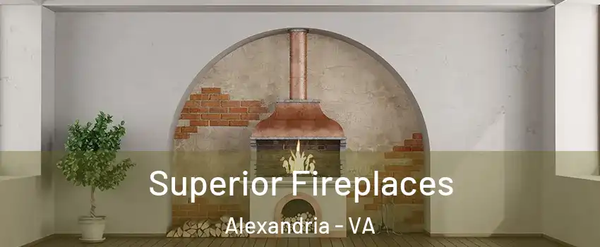 Superior Fireplaces Alexandria - VA